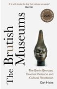 The Brutish Museums: The Benin Bronzes, Colonial Violence and Cultural Restitution 