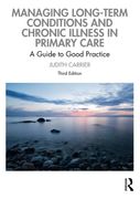 Managing Long-Term Conditions and Chronic Illness in Primary Care (en Inglés)