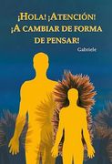 ¡Hola! ¡Atención! ¡A cambiar de forma de pensar!