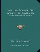 william bowne, of yorkshire, england: and his descendants (1903) (en Inglés)