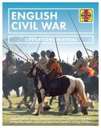 English Civil War: Insights Into the History, Weaponry and Tactics of the Civil War That Divided the English Nation and Led to the Execut