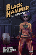 BLACK HAMMER 5 - EL RENACER. PARTE 1 - LEMIRE, JEFF;YARSKY, CAITLIN - ASTIBERRI