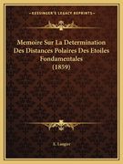 Memoire Sur La Determination Des Distances Polaires Des Etoiles Fondamentales (1859) (en Francés)