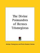 the divine poimandres of hermes trismegistus (en Inglés)