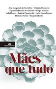Mães que Tudo (in Portuguese)