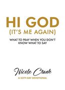 Hi God (It's Me Again): What to Pray When You Don't Know What to Say (en Inglés)