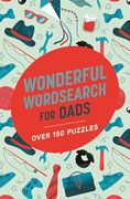 Wonderful Wordsearch for Dads: Over 150 Puzzles (en Inglés)