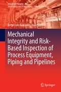 Mechanical Integrity and Risk-Based Inspection of Process Equipment, Piping and Pipelines (en Inglés)