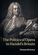The Politics of Opera in Handel's Britain (en Inglés)