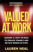 Valued at Work: Shining a Light on Bias to Engage, Enable, and Retain Women in Stem (en Inglés)