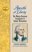 Apostle of Liberty: The World-Changing Leadership of George Washington (Leaders in Action) (en Inglés)