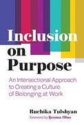 Inclusion on Purpose: An Intersectional Approach to Creating a Culture of Belonging at Work (en Inglés)