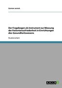 Messung der Patientenzufriedenheit in Einrichtungen des Gesundheitswesens durch Fragebogen (German Edition)