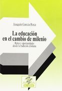 La educación en el cambio de milenio: Reto y oportunidades desde la tradición cristiana (Cuadernos Aquí y Ahora) (in Spanish)