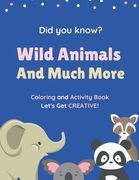 Did You Know? Wild Animals And Much More. Coloring and Activity Book. Let's Get CREATIVE!: Coloring, Counting and Shadow Matching. Simple Activity Boo (en Inglés)