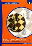 build up your chess with artur yusupov,the fundamentals (en Inglés)