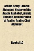arabic script: arabic alphabet, arabic chat alphabet, history of the arabic alphabet, romanization of arabic (en Inglés)