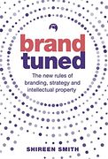 Brand Tuned: The new Rules of Branding, Strategy and Intellectual Property (en Inglés)