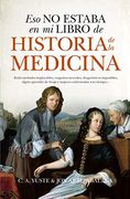 Eso no Estaba en mi Libro de Historia de la Medicina