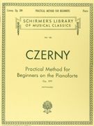 Practical Method for Beginners, op. 599: Schirmer Library of Classics Volume 146 Piano Technique 