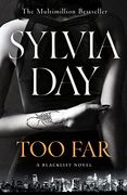 Too Far: The Scorching new Novel From Multimillion International Bestselling Author Sylvia day (Blacklist) (Blacklist, 2)