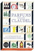 Parfums: A Catalogue of Remembered Smells