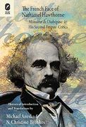 The French Face of Nathaniel Hawthorne: Monsieur de L'aubépine and his Second Empire Critics (en Inglés)
