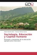 Sociología, Educación y Capital humano: Procesos y momentos de la educación agropecuaria mexicana