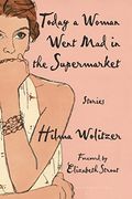 Today a Woman Went mad in the Supermarket: Stories