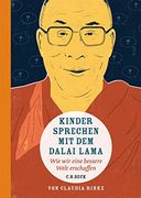 Kinder Sprechen mit dem Dalai Lama: Wie wir Eine Bessere Welt Erschaffen (en Alemán)
