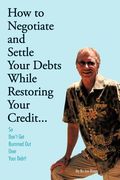 how to negotiate and settle your debts while restoring your credit?