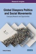 Global Diaspora Politics and Social Movements: Emerging Research and Opportunities (en Inglés)