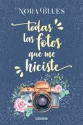 Todas las Fotos que me Hiciste (in Spanish)