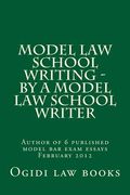 Model law school writing - by a model law school writer: Author of 6 published model bar exam essays February 2012 (en Inglés)