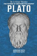 Be a Great Thinker - Plato: The Father of Western Philosophy (en Inglés)