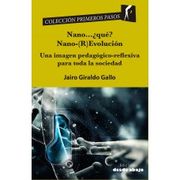 Nano… ¿qué? Nano-Evolución: una imagen pedagógico-reflexiva para toda la sociead