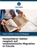 Humanitärer Sektor reagiert auf venezolanische Migration in Cúcuta (in German)