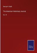 The American Veterinary Journal: Vol. III 