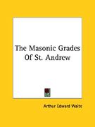 the masonic grades of st. andrew (en Inglés)