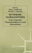 Rethinking Globalization: From Corporate Transnationalism to Local Interventions (International Political Economy Series) (en Inglés)