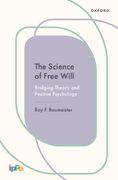 The Science of Free Will: Bridging Theory and Positive Psychology (Cornerstones in Positive Psychology) (en Inglés)