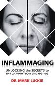 Inflammaging: Unlocking the Secrets to Inflammation and Aging (en Inglés)