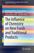 The Influence of Chemistry on new Foods and Traditional Products (Springerbriefs in Molecular Science)