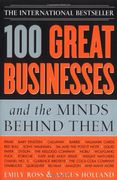100 great businesses and the minds behind them (en Inglés)