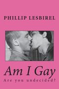 Am I Gay: Are you undecided? (en Inglés)