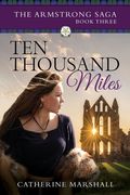 Ten Thousand Miles (3) (The Armstrong Saga) 