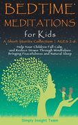 Bedtime Meditations for Kids: A Short Stories Collection ● Ages 2-6. Help Your Children to Feel Calm and Reduce Stress Through Mindfulness Bri (en Inglés)