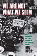 We are not What we Seem: Black Nationalism and Class Struggle in the American Century (en Inglés)