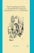 The Peripheral Child in Nineteenth Century Literature and Its Criticism