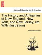 the history and antiquities of new england, new york, and new jersey, etc. with illustrations (en Inglés)